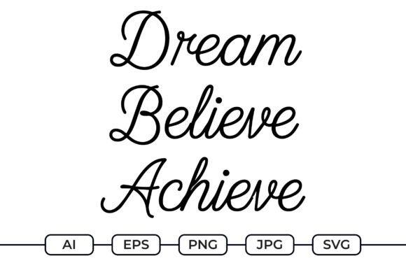 Dream Believe Achieve SVG Quote Review: A Motivational Embroidery Design for Real Projects