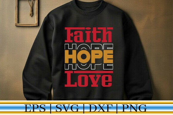 Faith Hope Love Inspirational Quote SVG