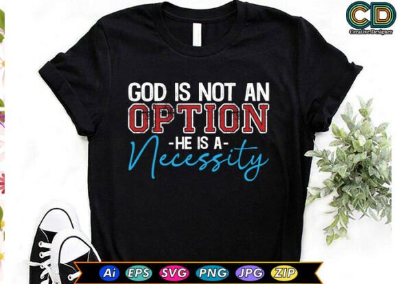 God Is Not an Option, He Is a Necessity