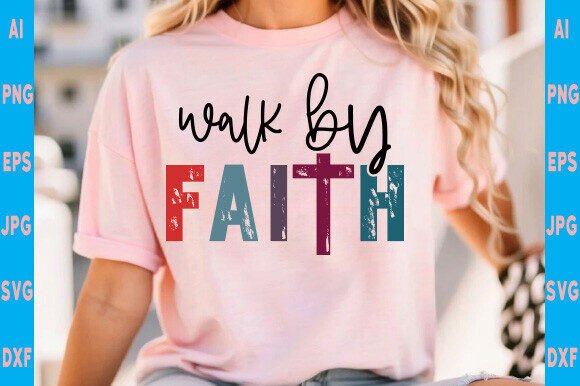 Walk by Faith Not by Sight SVG Design Review